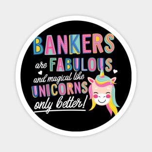 Bankers are like Unicorns Gift Idea Magnet